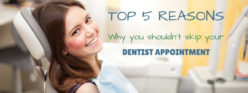 top 5 reasons dentist appointment